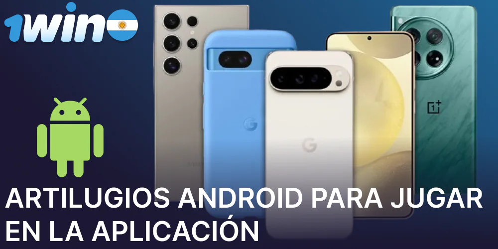 Dispositivos Android compatibles con la aplicación 1win